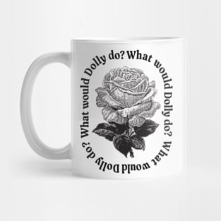 What Would Dolly Do? Mug